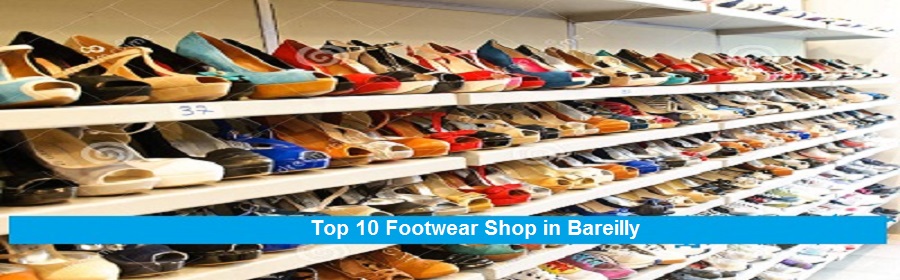Top 10 Footwear Shop in Bareilly